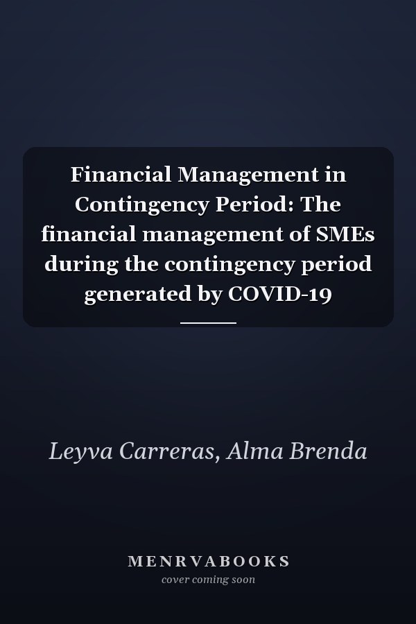 Financial Management in Contingency Period: The financial management of SMEs during the contingency period generated by COVID-19