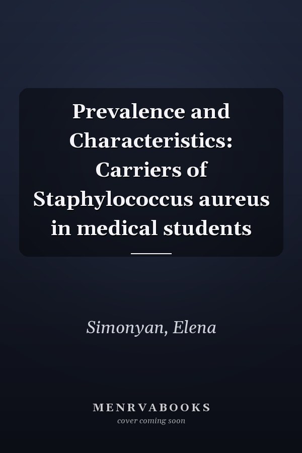 Prevalence and Characteristics: Carriers of Staphylococcus aureus in medical students