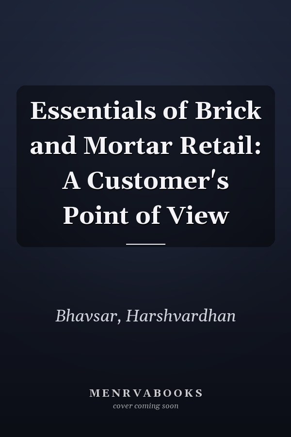 Essentials of Brick and Mortar Retail: A Customer's Point of View