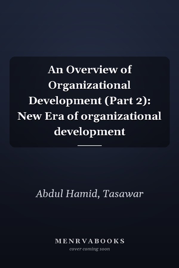 An Overview of Organizational Development (Part 2): New Era of organizational development