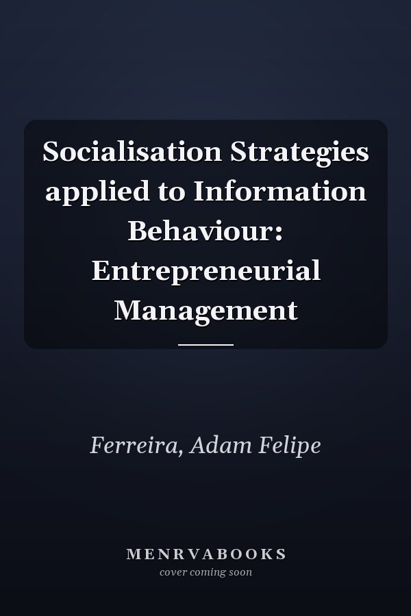 Socialisation Strategies applied to Information Behaviour: Entrepreneurial Management