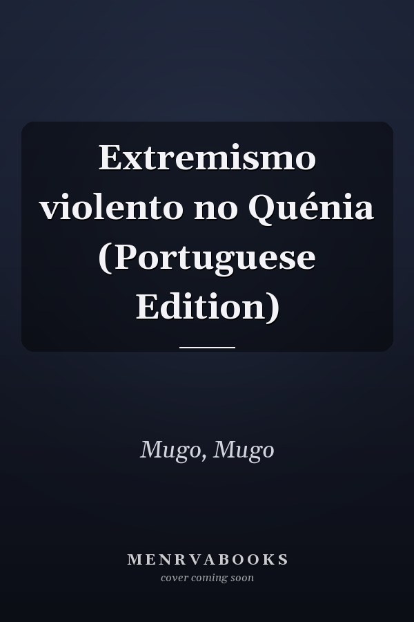 Extremismo violento no Quénia (Portuguese Edition)