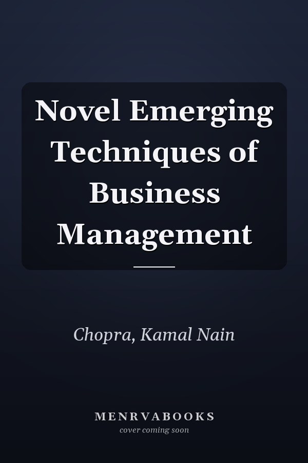 Novel Emerging Techniques of Business Management