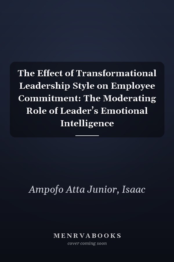 The Effect of Transformational Leadership Style on Employee Commitment: The Moderating Role of Leader’s Emotional Intelligence
