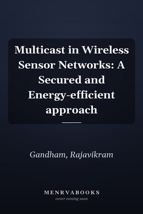 Multicast in Wireless Sensor Networks: A Secured and Energy-efficient approach