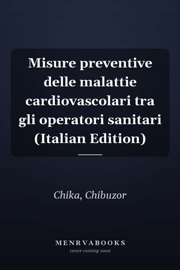 Misure preventive delle malattie cardiovascolari tra gli operatori sanitari (Italian Edition)