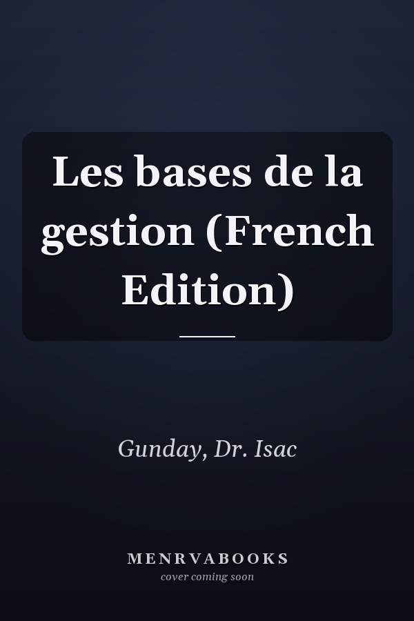 Les bases de la gestion (French Edition)