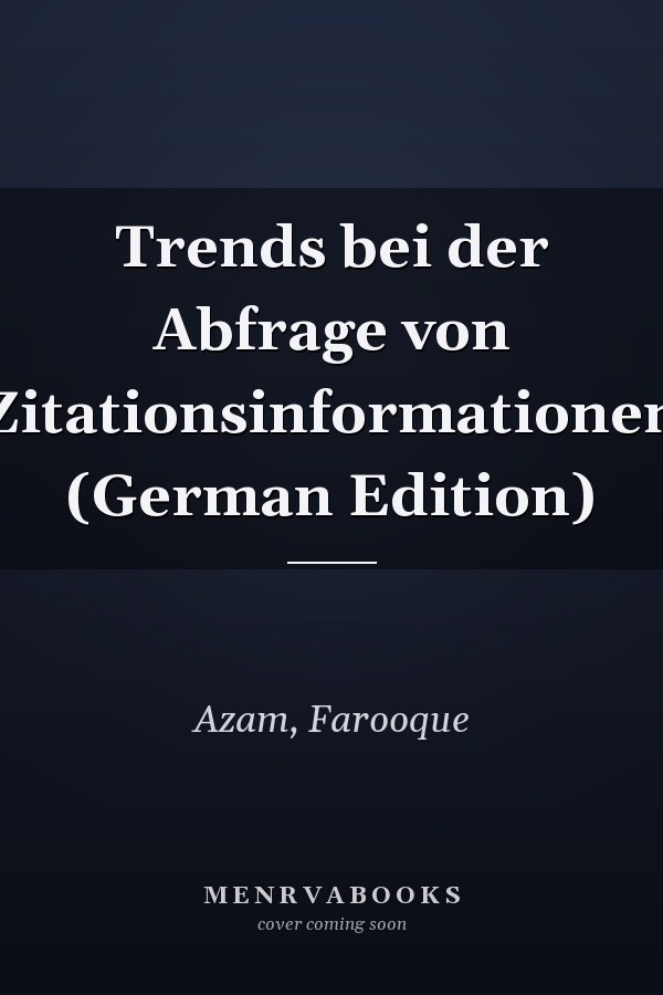 Trends bei der Abfrage von Zitationsinformationen (German Edition)