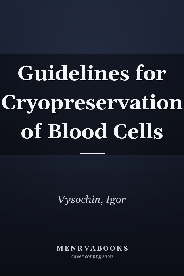 Guidelines for Cryopreservation of Blood Cells