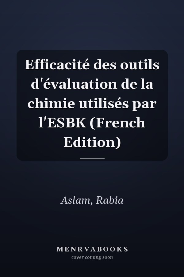 Efficacité des outils d'évaluation de la chimie utilisés par l'ESBK (French Edition)