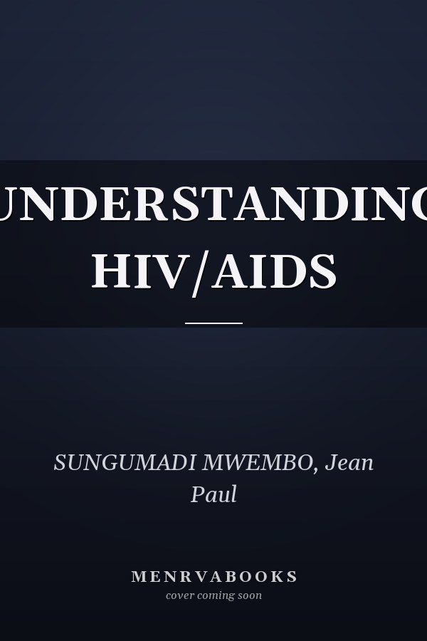 UNDERSTANDING HIV/AIDS