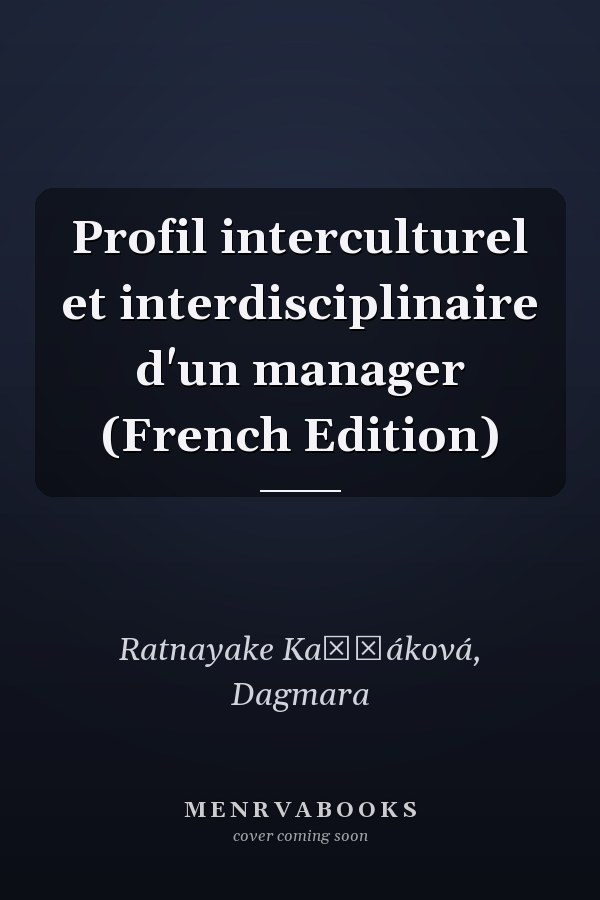 Profil interculturel et interdisciplinaire d'un manager (French Edition)