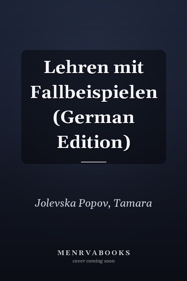 Lehren mit Fallbeispielen (German Edition)