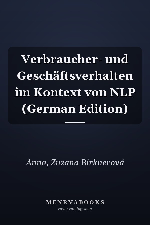 Verbraucher- und Geschäftsverhalten im Kontext von NLP (German Edition)