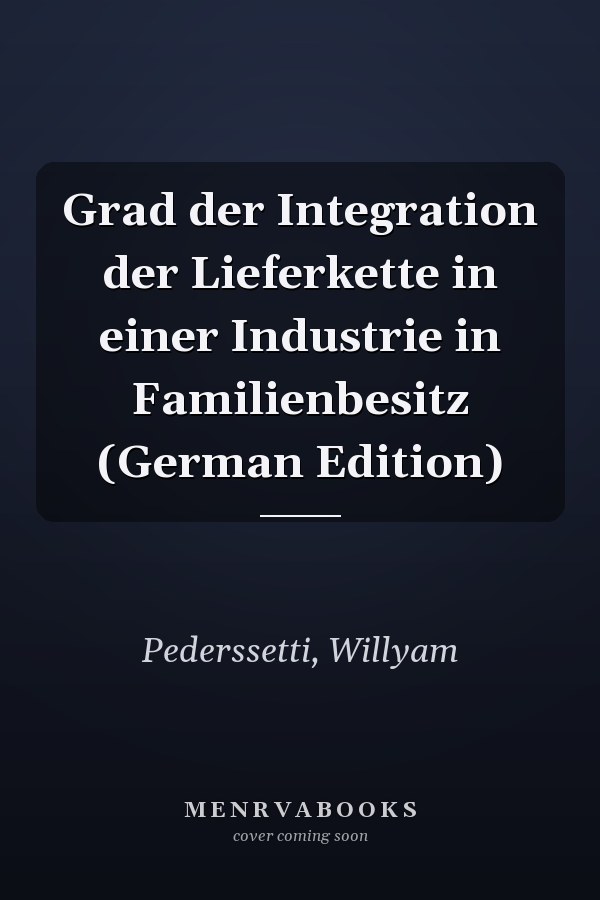 Grad der Integration der Lieferkette in einer Industrie in Familienbesitz (German Edition)