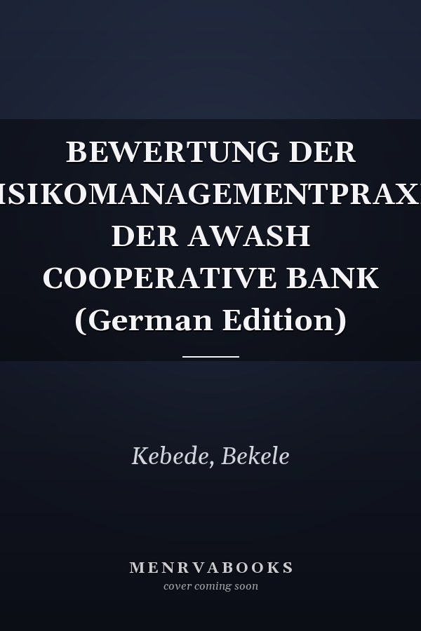 BEWERTUNG DER RISIKOMANAGEMENTPRAXIS DER AWASH COOPERATIVE BANK (German Edition)