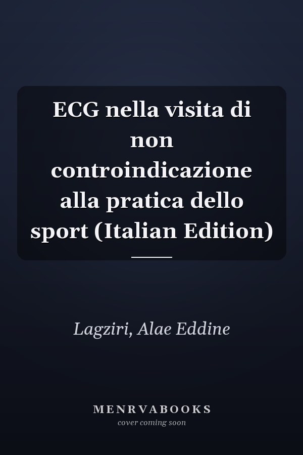 ECG nella visita di non controindicazione alla pratica dello sport (Italian Edition)