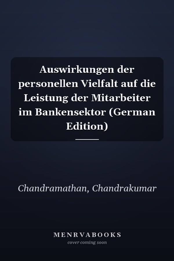 Auswirkungen der personellen Vielfalt auf die Leistung der Mitarbeiter im Bankensektor (German Edition)