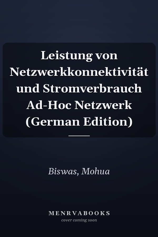 Leistung von Netzwerkkonnektivität und Stromverbrauch Ad-Hoc Netzwerk (German Edition)