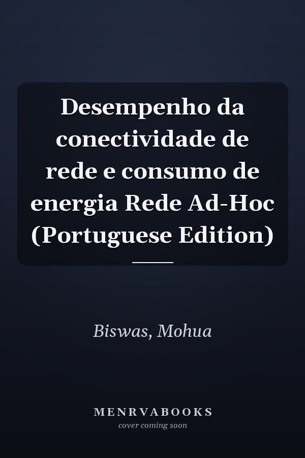 Desempenho da conectividade de rede e consumo de energia Rede Ad-Hoc (Portuguese Edition)