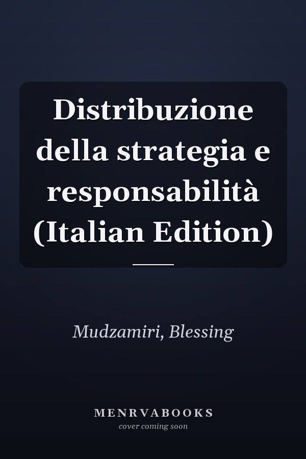 Distribuzione della strategia e responsabilità (Italian Edition)