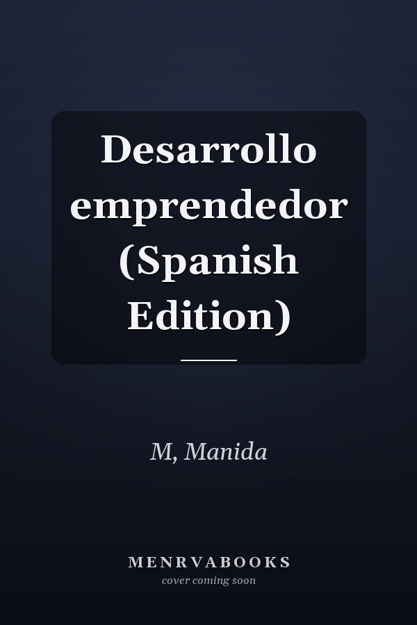 Desarrollo emprendedor (Spanish Edition)