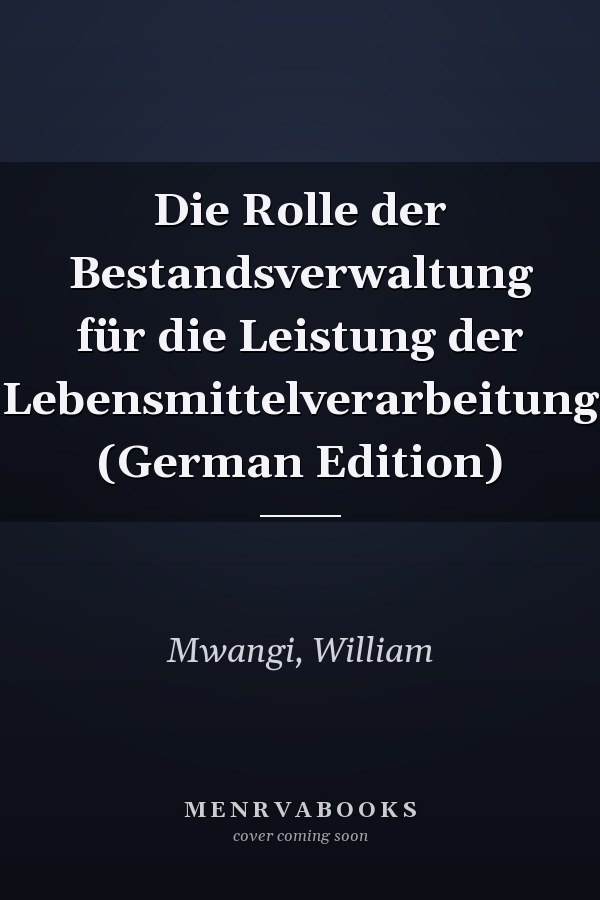 Die Rolle der Bestandsverwaltung für die Leistung der Lebensmittelverarbeitung (German Edition)
