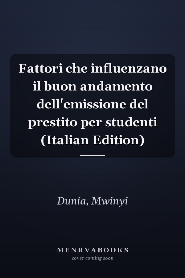 Fattori che influenzano il buon andamento dell'emissione del prestito per studenti (Italian Edition)