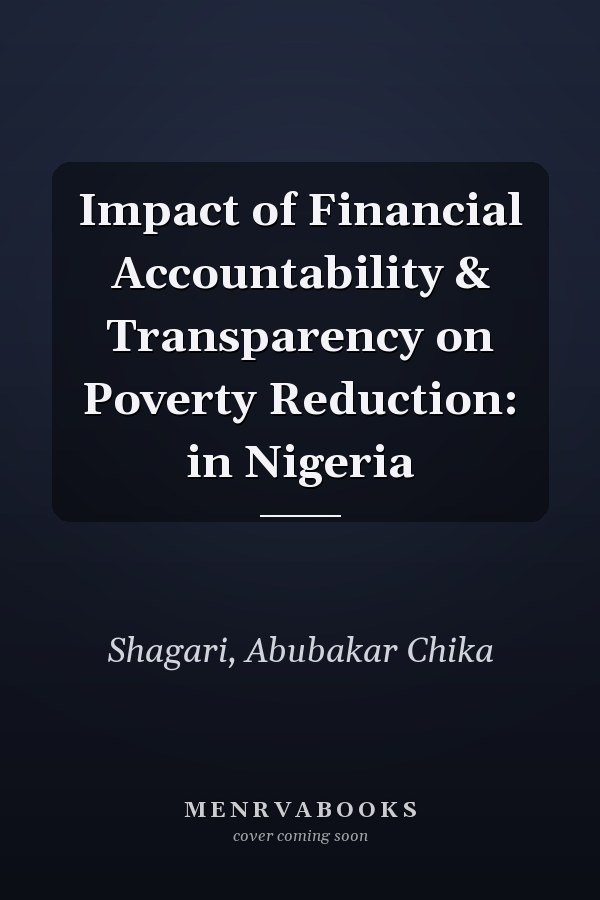 Impact of Financial Accountability & Transparency on Poverty Reduction: in Nigeria
