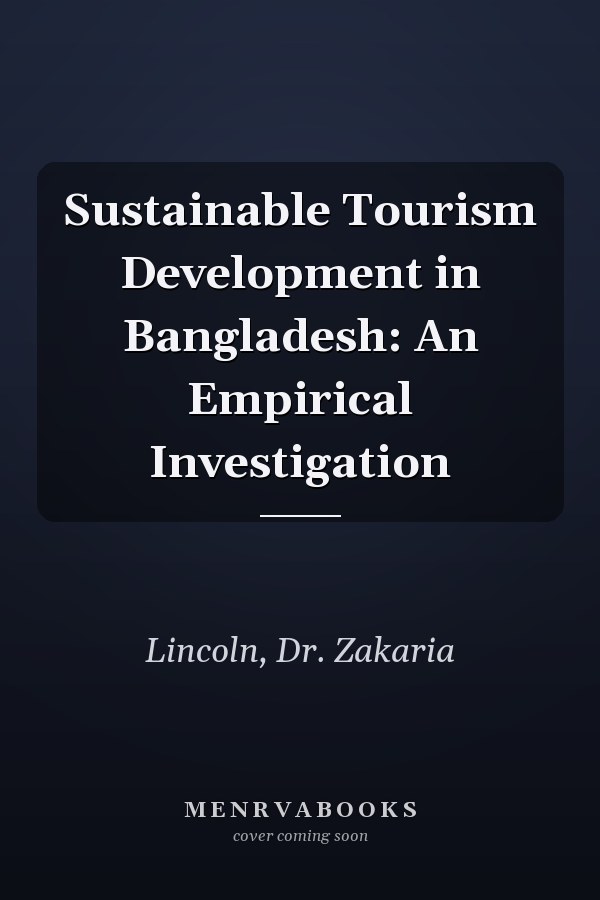 Sustainable Tourism Development in Bangladesh: An Empirical Investigation