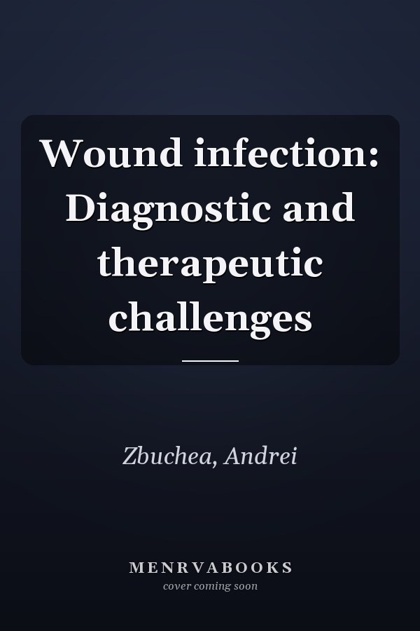 Wound infection: Diagnostic and therapeutic challenges
