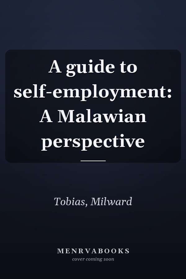 A guide to self-employment: A Malawian perspective