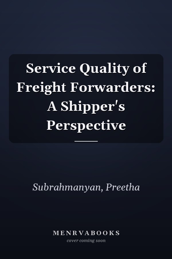 Service Quality of Freight Forwarders: A Shipper's Perspective
