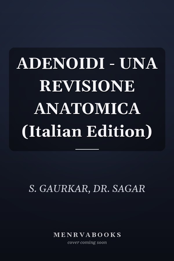 ADENOIDI - UNA REVISIONE ANATOMICA (Italian Edition)