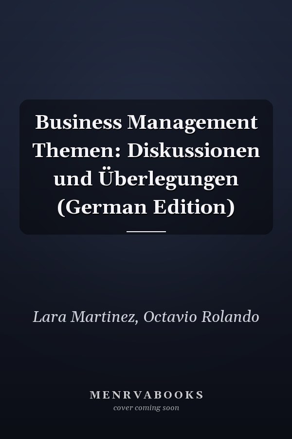 Business Management Themen: Diskussionen und Überlegungen (German Edition)