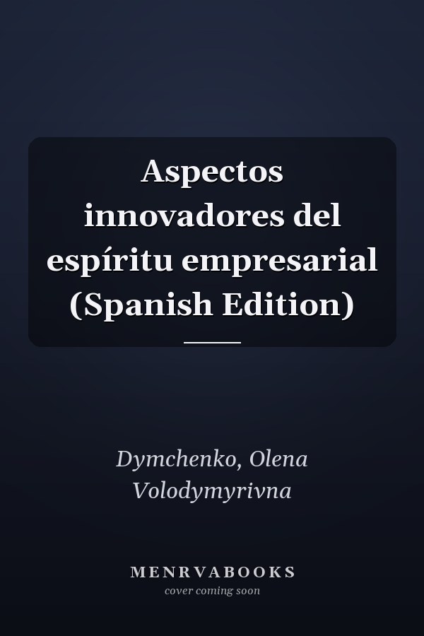 Aspectos innovadores del espíritu empresarial (Spanish Edition)