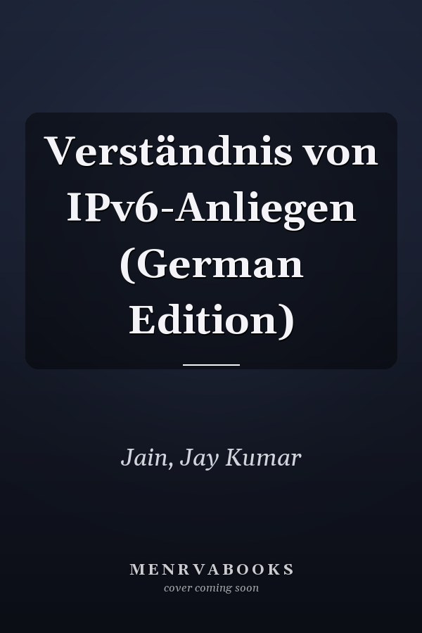Verständnis von IPv6-Anliegen (German Edition)