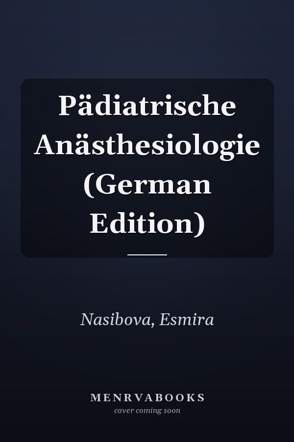 Pädiatrische Anästhesiologie (German Edition)