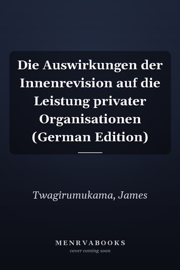 Die Auswirkungen der Innenrevision auf die Leistung privater Organisationen (German Edition)