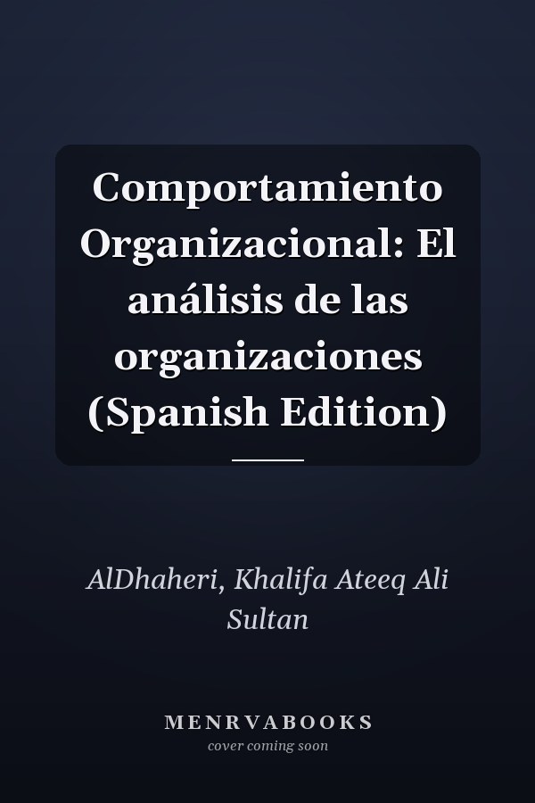 Comportamiento Organizacional: El análisis de las organizaciones (Spanish Edition)