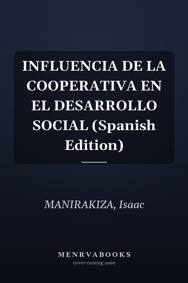 INFLUENCIA DE LA COOPERATIVA EN EL DESARROLLO SOCIAL (Spanish Edition)