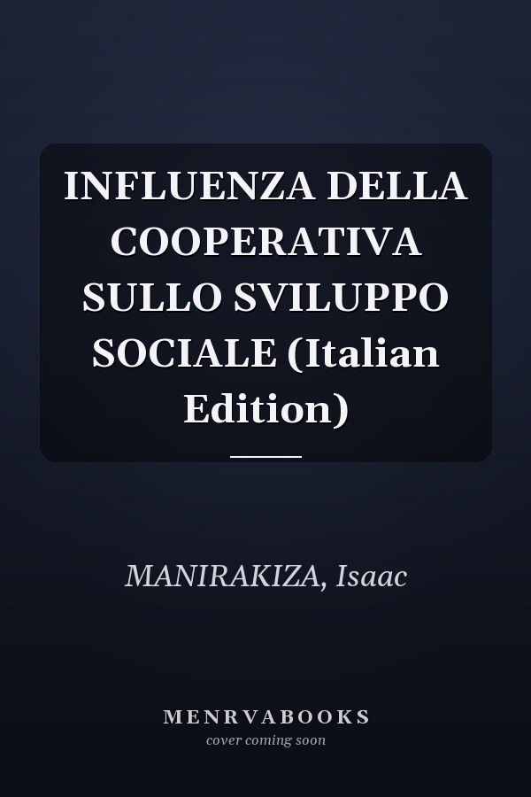 INFLUENZA DELLA COOPERATIVA SULLO SVILUPPO SOCIALE (Italian Edition)