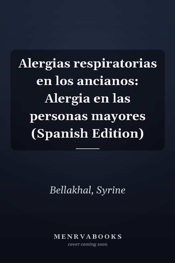 Alergias respiratorias en los ancianos: Alergia en las personas mayores (Spanish Edition)