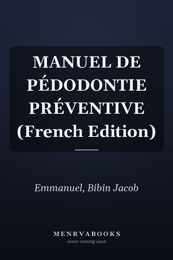 MANUEL DE PÉDODONTIE PRÉVENTIVE (French Edition)