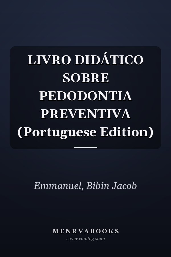 LIVRO DIDÁTICO SOBRE PEDODONTIA PREVENTIVA (Portuguese Edition)