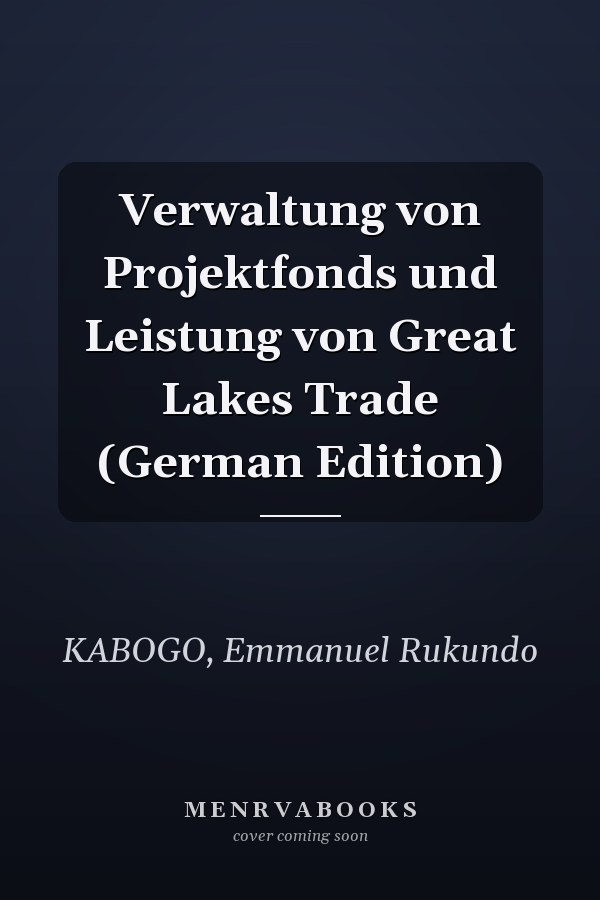Verwaltung von Projektfonds und Leistung von Great Lakes Trade (German Edition)