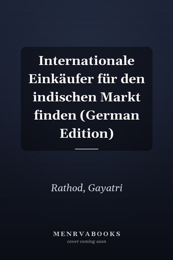 Internationale Einkäufer für den indischen Markt finden (German Edition)