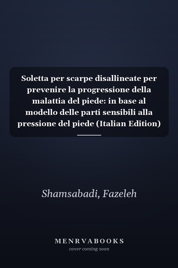 Soletta per scarpe disallineate per prevenire la progressione della malattia del piede: in base al modello delle parti sensibili alla pressione del piede (Italian Edition)