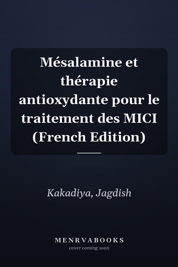 Mésalamine et thérapie antioxydante pour le traitement des MICI (French Edition)
