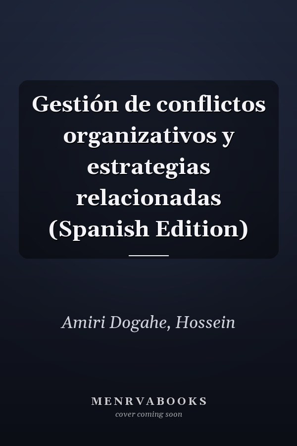 Gestión de conflictos organizativos y estrategias relacionadas (Spanish Edition)